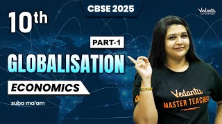 Globalisation Part 1  Economics  Class 10  CBSE 2025  Suba Maam 🔥 [upl. by Colbert545]