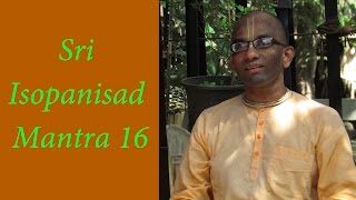 Bhakti Shastri 020  Sri Isopanisad Mantra 16 [upl. by Asehr836]