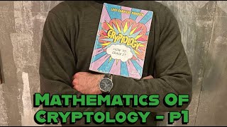 Mathematics of Cryptology  Part 1 [upl. by Anaitsirk]