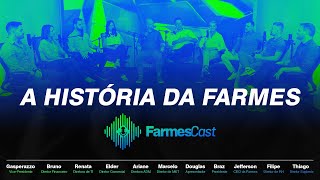 A HISTÓRIA DA FARMES  FARMESCAST  EP 01 [upl. by Sharon]