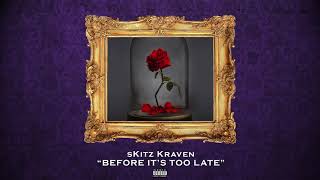 sKitz Kraven  Before Its Too Late Official Audio [upl. by Znieh79]