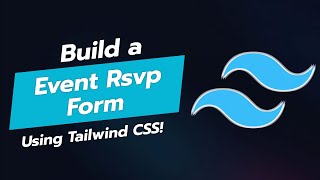 Build an Event RSVP Form 🎉  Tailwind CSS Tutorial [upl. by Nivets357]