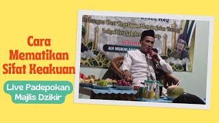 Live Padepokan Majlis Dzikir Noto Roso  Cara Mematikan Sifat Keakuan [upl. by Hotchkiss]