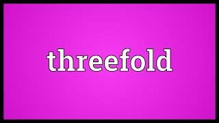 Threefold Meaning [upl. by Sheff]