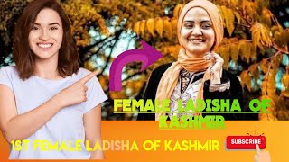 First Female Ladisha Of Kashmir Syeed Areej [upl. by Namqul802]