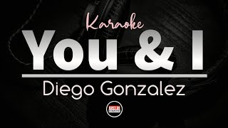 You And I  Diego Gonzalez Karaoke [upl. by Polad]