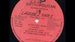 Laissez Faire  After The lovin Mkgs In The House Mix [upl. by Sreip89]