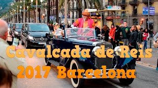 Cavalcada de Reis 2017 Barcelona ☕ HD 1080p50 [upl. by Anastasius615]