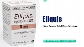 Eliquis apixaban Warnings Dosage Side effects Interactions [upl. by Airbma488]