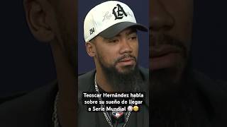 TEOSCAR HERNÁNDEZ HABLA SOBRE su SUEÑO de LLEGAR a la SERIE MUNDIAL con DODGERS de LOS ÁNGELES [upl. by Edia]