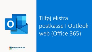 Tilføj ekstra postkasse i Outlook til Office 365 [upl. by Ayvid]