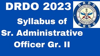 DRDO SAO Exam Syllabus  Senior Administrative Officer DRDO 2023  UPSC DRDO SAO EXAM SAO DRDO 2023 [upl. by Shenan155]