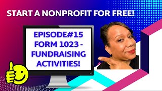 Ep 15 How to Complete the Fundraising Activities SectionPart IVForm 1023 501c3 Tax Exempt [upl. by Ossie]