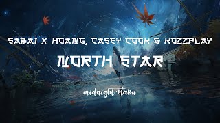 SABAI X Hoang • North Star ft Casey Cook KOZZPLAY Remix [upl. by Lennej]