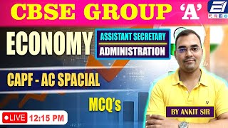 CBSE GROUP A  ASSISTANT SECRETARY  ECONOMY  CAPF AC  BY ANKIT SIR [upl. by Hervey]