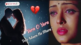 Yara O Yara Teri Adao Ne Marasad songs यारा ओ यारा sad song youtube trending viral video [upl. by Alyakim779]