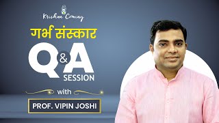 Garbh Sanskar QnA with Prof Vipin Joshi  Krishna Coming Garbh Sanskar  Pregnancy Care [upl. by Axela]