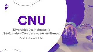 CNU Diversidade e Inclusão na Sociedade  Comum a todos os Blocos  Prof Géssica Ehle [upl. by Luigi]