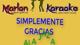 SIMPLEMENTE GRACIAS ALA JAZA KARAOKE  DESVOCALIZADO [upl. by Griffith]