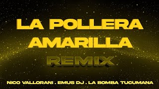 La pollera amarilla Remix  La Bomba Tucumana Nico Vallorani Emus DJ [upl. by Siurtemed]