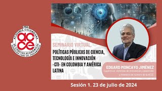 Seminario virtual ACCE Políticas públicas de CTI en Colombia y América Latina 1 [upl. by Aisel]