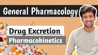 Drug Excretion  Pharmacokinetics  General Pharmacology  Pharmacology lectures  Ashish [upl. by Tj]