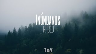 KABED—Inúndanos  Letra [upl. by Halda]