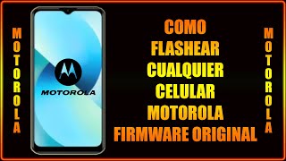 COMO FLASHEAR CUALQUIER CELULAR MOTOROLA  FIRMWARE ORIGINAL [upl. by Eniarda]