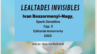 CAPITULO 3 LEALTADES INVISIBLES de Ivan BoszormenyiNagy y Geraldine Spark [upl. by Zulaledairam]