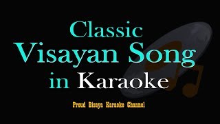 NAGMAHAY AKO  Bisaya Karaoke Song [upl. by Wernick]