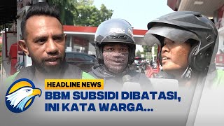 Tanggapan Warga Soal Pembatasan BBM Subsidi   Headline News [upl. by Ijies]