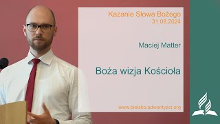 Maciej Matter  quotBoża wizja Kościołaquot  31 08 2024 [upl. by Ynnob342]