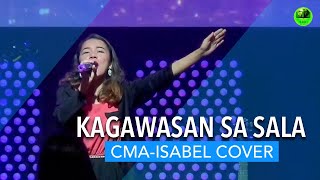 Kagawasan Sa Sala  CMAIsabel Cover [upl. by Eyoj]