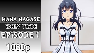 Mana nagase  idoly pride clip  no sub  1080p episode 1  raw [upl. by Mehcanem]