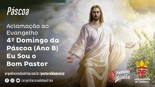 Aclamação ao Evangelho  4º Domingo da Páscoa  Ano B  Eu Sou o Bom Pastor [upl. by Marguerite]