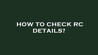 How to check rc details [upl. by Stoneham]