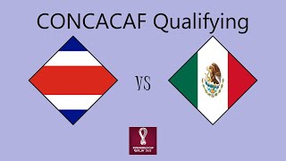 Costa Rica vs Mexico  CONCACAF Qualifying Round 1 Hex [upl. by Assila]