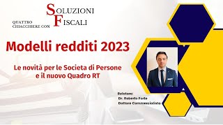 Modelli redditi 2023 Novità per la Società di Persone e nuovo quadro RT [upl. by Vandyke421]