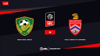 LIVE  KEDAH DARUL AMAN FC B vs KUALA LUMPUR CITY EXTENSION  PIALA MFL 2023 LJ2 [upl. by Silliw]