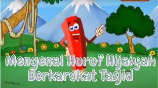 Mengenal Huruf Hijaiyah Berkarokat Tasjid [upl. by Asle725]