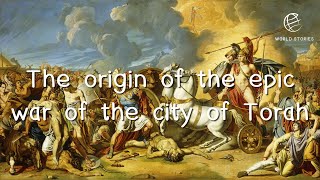 The origin of the epic war of the city of Torah EP 113  World Stories [upl. by Ientruoc522]