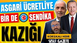 Asgari ücretliye bir de sendika kazığı [upl. by Wylde]