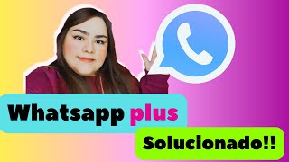 🌟WHATSAPP PLUS Ultima Versión 2024 ✅ SOLUCION Rapida Error de Whatsapp Plus [upl. by Bocaj]