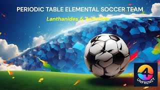 Periodic Table Elemental Soccer Star Team [upl. by Leahsim]