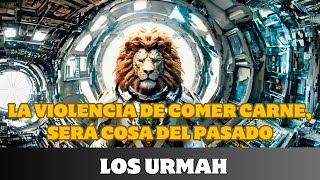 🦁 LOS URMAH LA VIOLENCIA DE COMER CARNE SERÁ COSA DEL PASADO [upl. by Amando782]