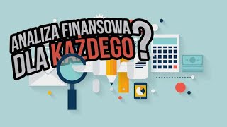 Pierwsze kroki z analizą finansową Po co i dla kogo [upl. by Onitsoga]