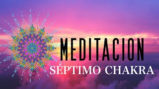 Meditación Séptimo Chakra Abrir TODOS LOS CHAKRAS [upl. by Renaxela]