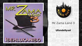 Mr Zama Lend 3  Ufendeliyasi  Official Audio [upl. by Akinet444]