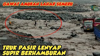 DETIKDETIK LAHAR DAHSYAT SEMERU DATANG TRUK PASIR LENYAP SUPIR BERHAMBURAN MENYELAMATKAN DIRI new [upl. by Hulen166]