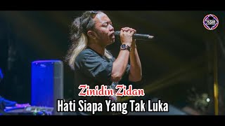 Hati Siapa Yang Tak Luka Cover ZInidin Zidan Lagu Terbaru 2024 [upl. by Aneeram]